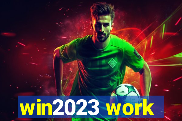 win2023 work